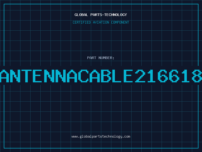 Aviation Part ANTENNACABLE216618