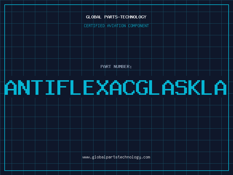 Aviation Part ANTIFLEXACGLASKLA