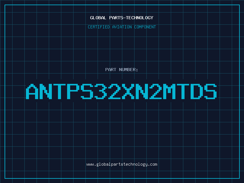 Aviation Part ANTPS32XN2MTDS