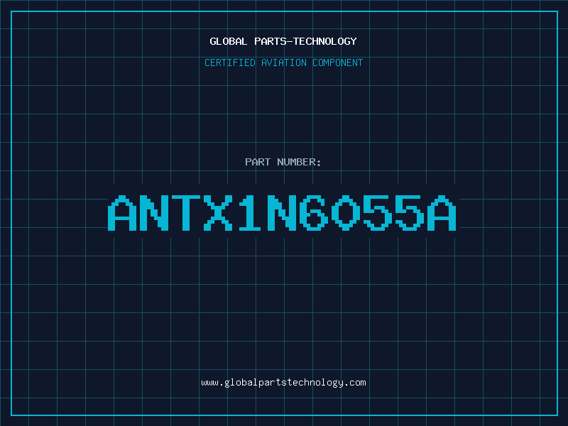 Aviation Part ANTX1N6055A
