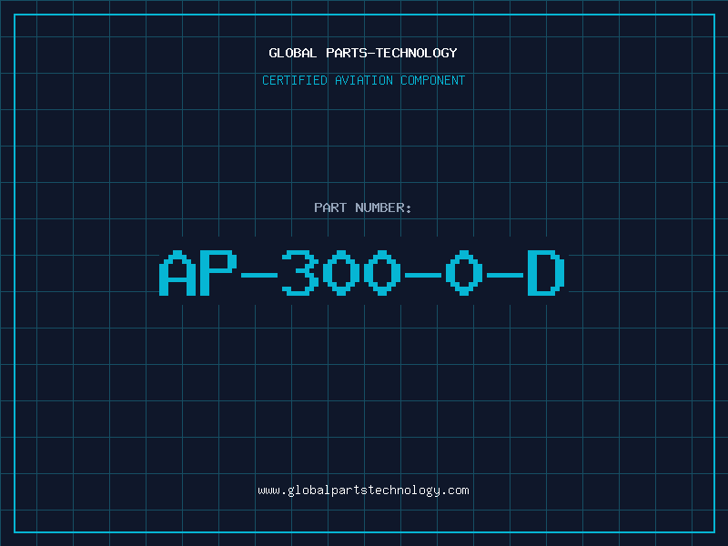 Aviation Part AP-300-0-D