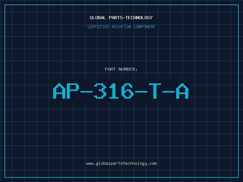 Aviation Part AP-316-T-A
