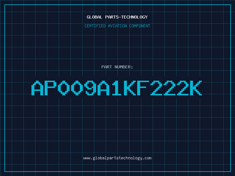 Aviation Part AP009A1KF222K