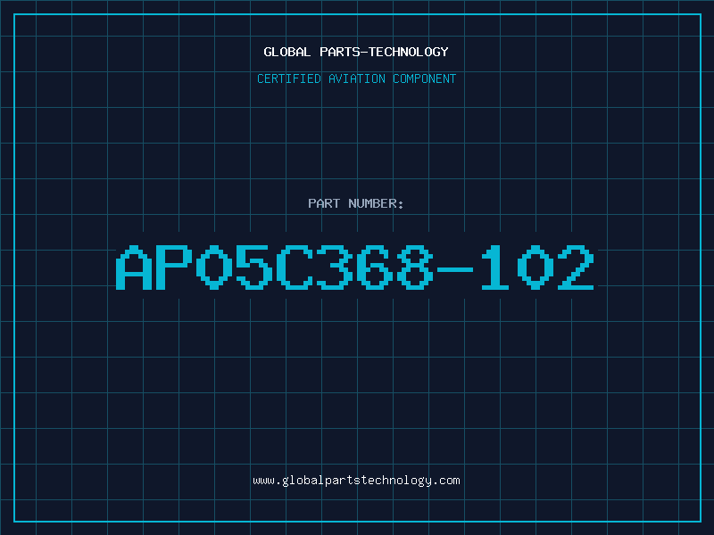 Aviation Part AP05C368-102