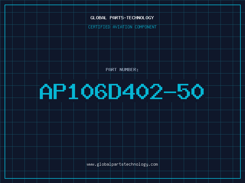 Aviation Part AP106D402-50