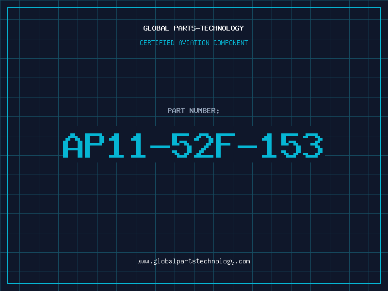 Aviation Part AP11-52F-153