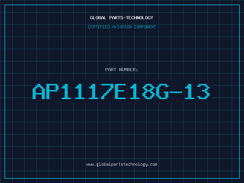 Aviation Part AP1117E18G-13