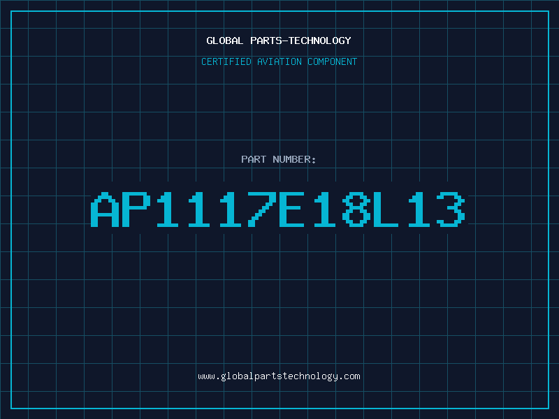 Aviation Part AP1117E18L13