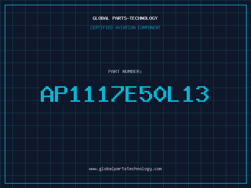 Aviation Part AP1117E50L13