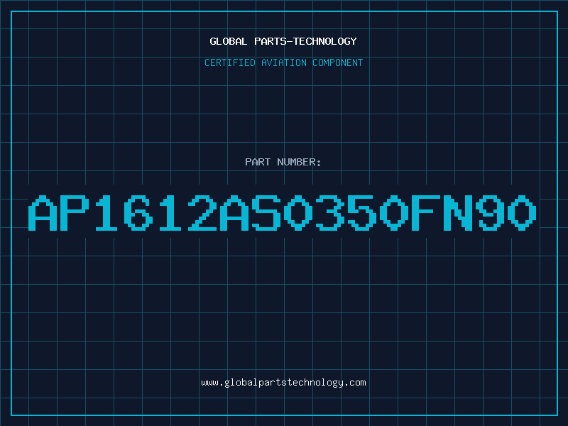 Aviation Part AP1612AS0350FN90