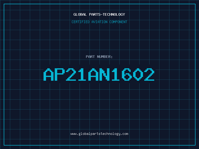 Aviation Part AP21AN1602
