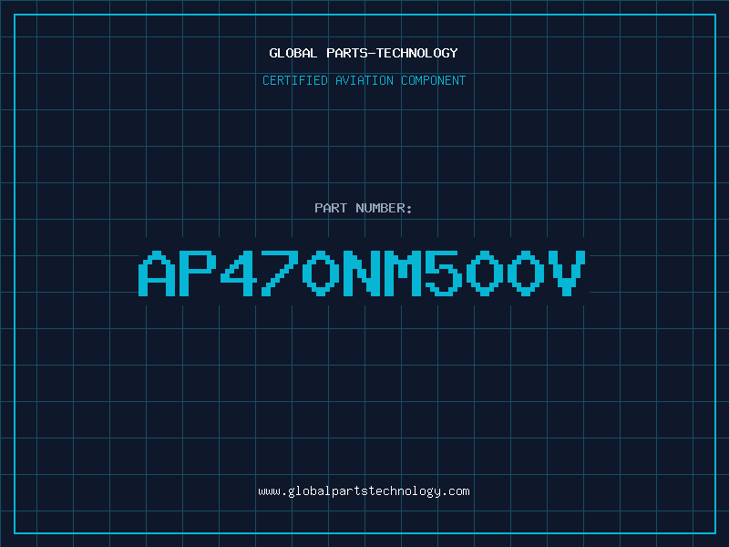 Aviation Part AP470NM500V
