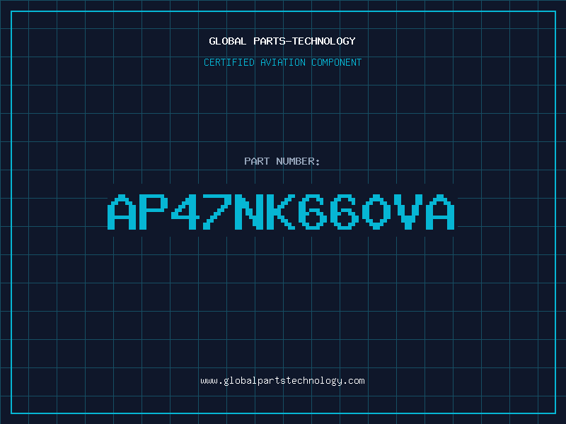 Aviation Part AP47NK660VA
