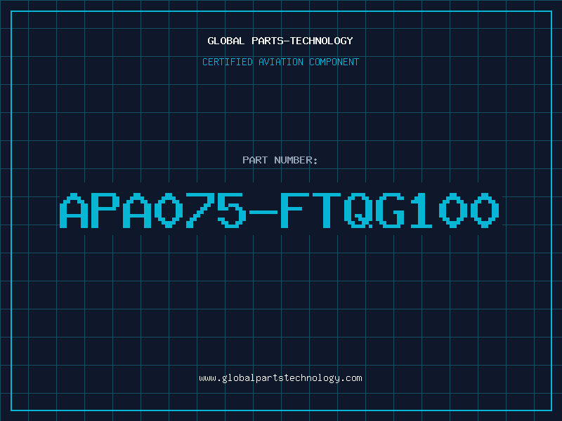 Aviation Part APA075-FTQG100