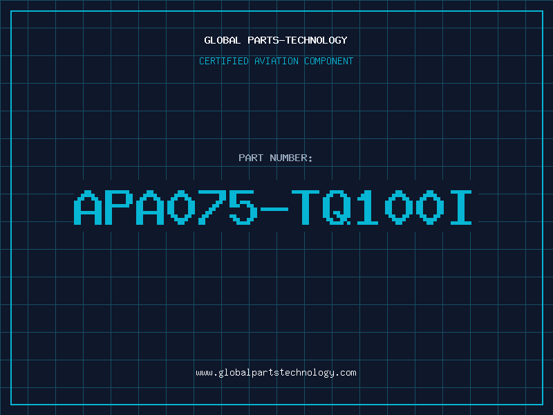Aviation Part APA075-TQ100I
