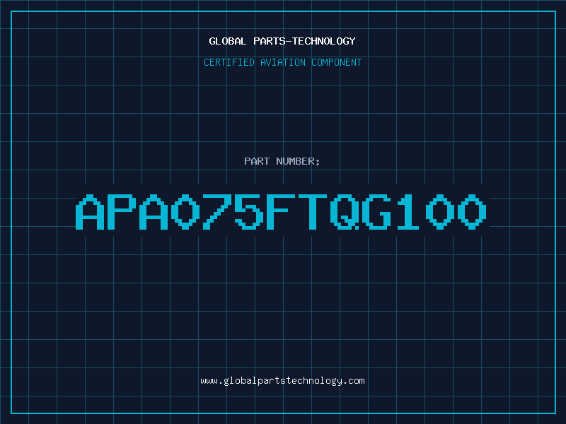 Aviation Part APA075FTQG100