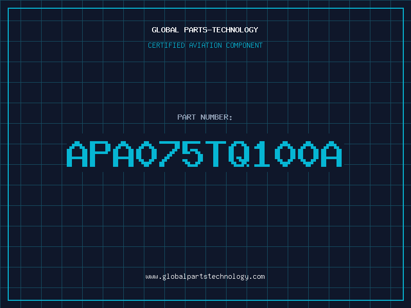 Aviation Part APA075TQ100A