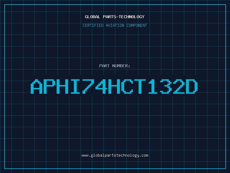 Aviation Part APHI74HCT132D