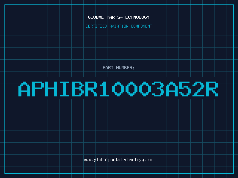 Aviation Part APHIBR10003A52R