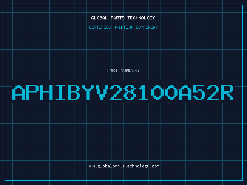 Aviation Part APHIBYV28100A52R