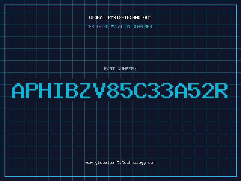 Aviation Part APHIBZV85C33A52R