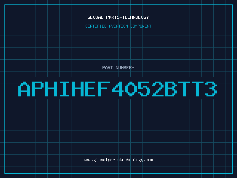 Aviation Part APHIHEF4052BTT3