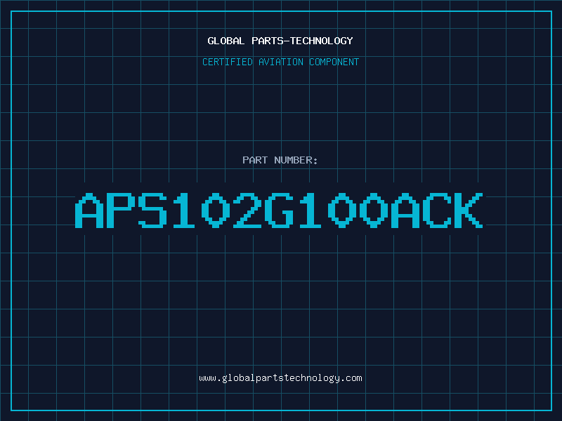 Aviation Part APS102G100ACK
