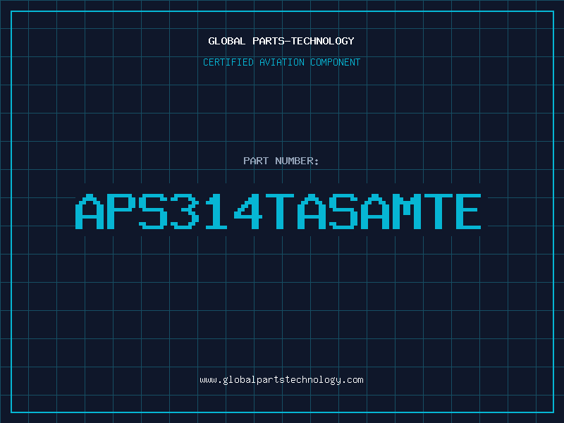 Aviation Part APS314TASAMTE