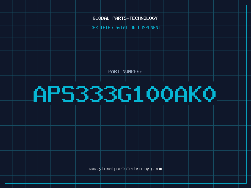 Aviation Part APS333G100AK0