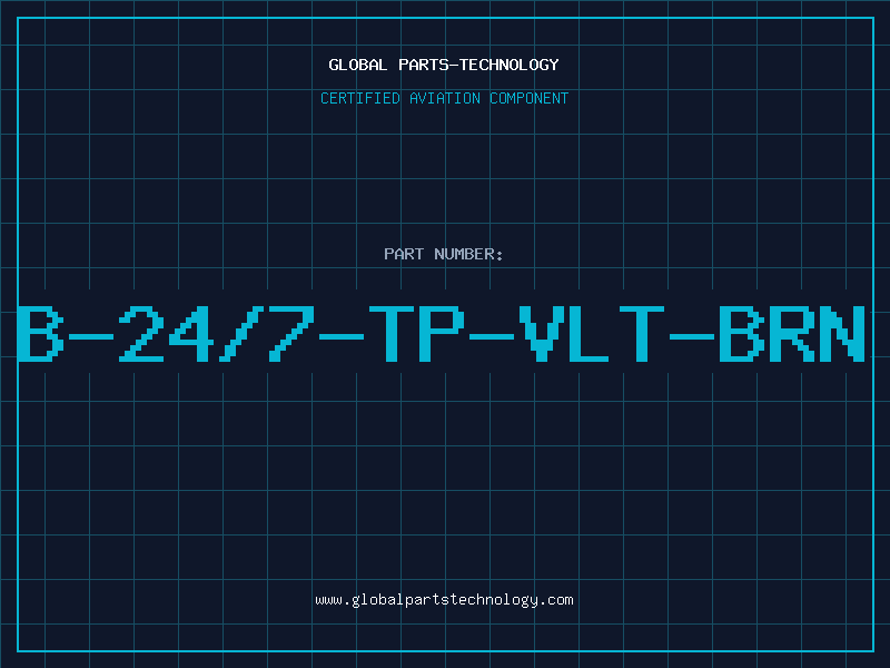 Aviation Part B-24/7-TP-VLT-BRN