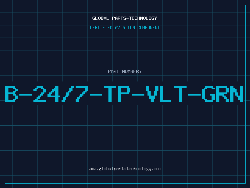 Aviation Part B-24/7-TP-VLT-GRN