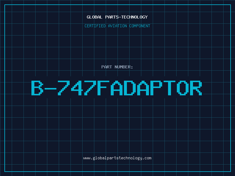 Aviation Part B-747FADAPTOR