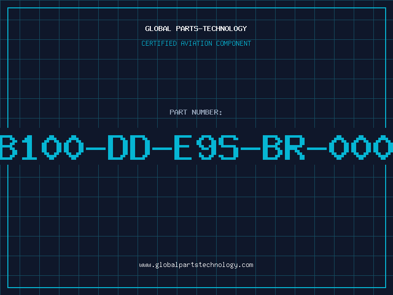 Aviation Part B100-DD-E9S-BR-000