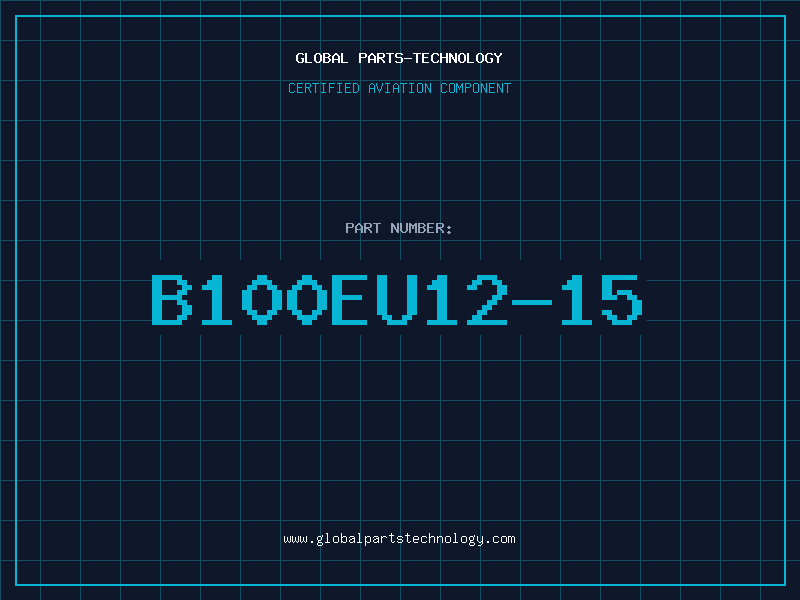 Aviation Part B100EU12-15