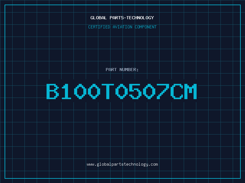 Aviation Part B100T0507CM