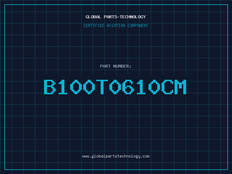 Aviation Part B100T0610CM