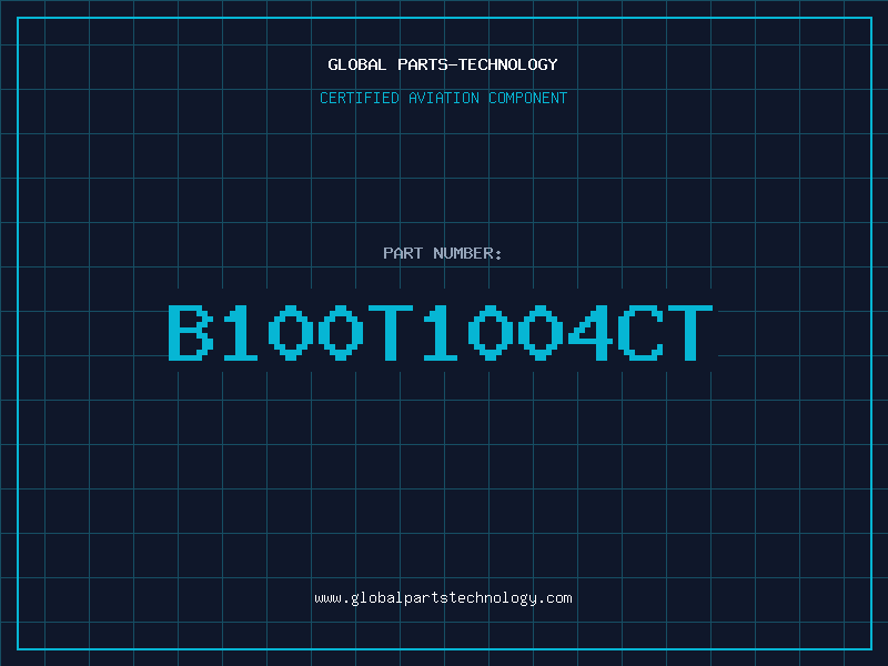 Aviation Part B100T1004CT