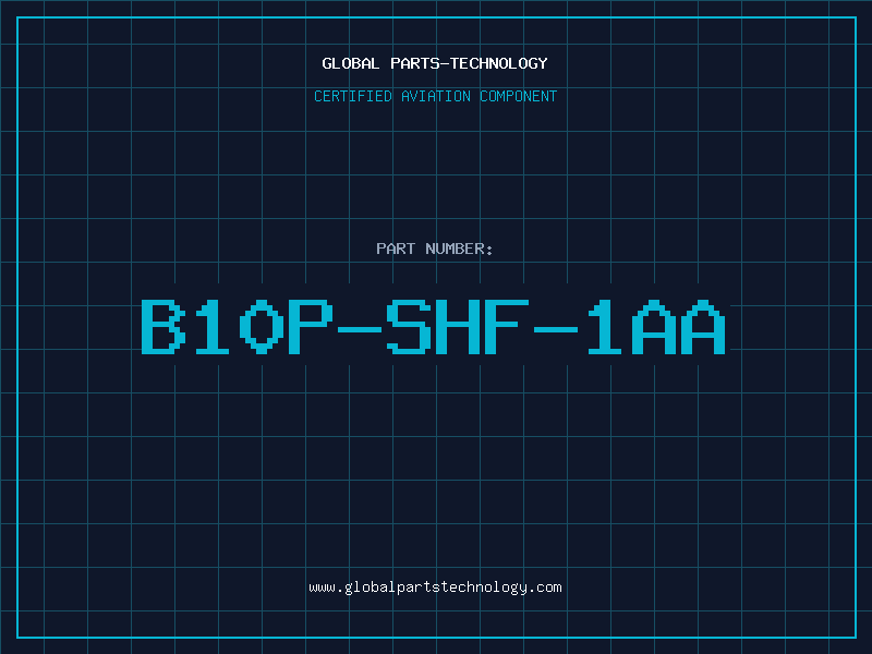 Aviation Part B10P-SHF-1AA