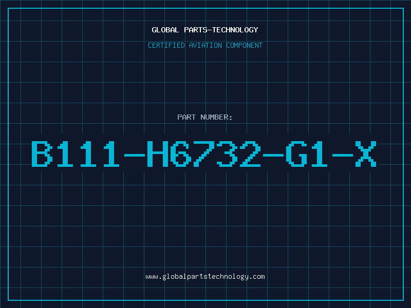 Aviation Part B111-H6732-G1-X