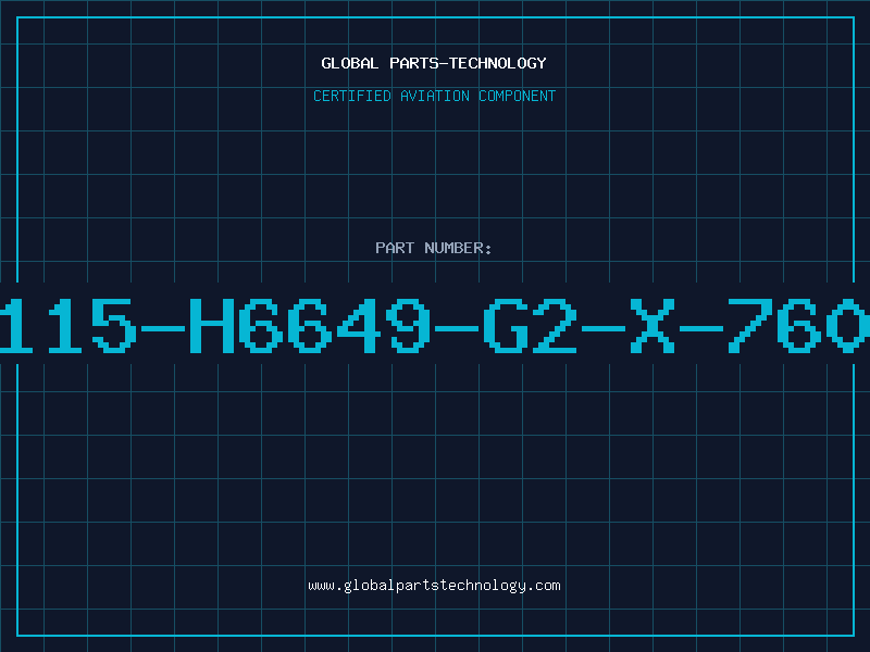 Aviation Part B115-H6649-G2-X-7600