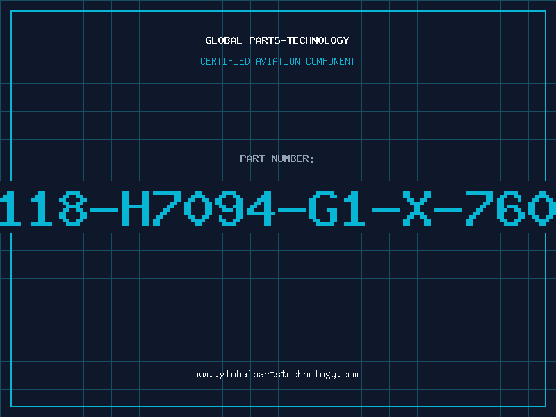 Aviation Part B118-H7094-G1-X-7600