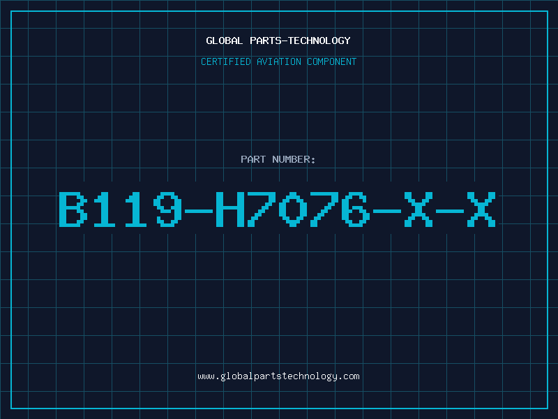 Aviation Part B119-H7076-X-X
