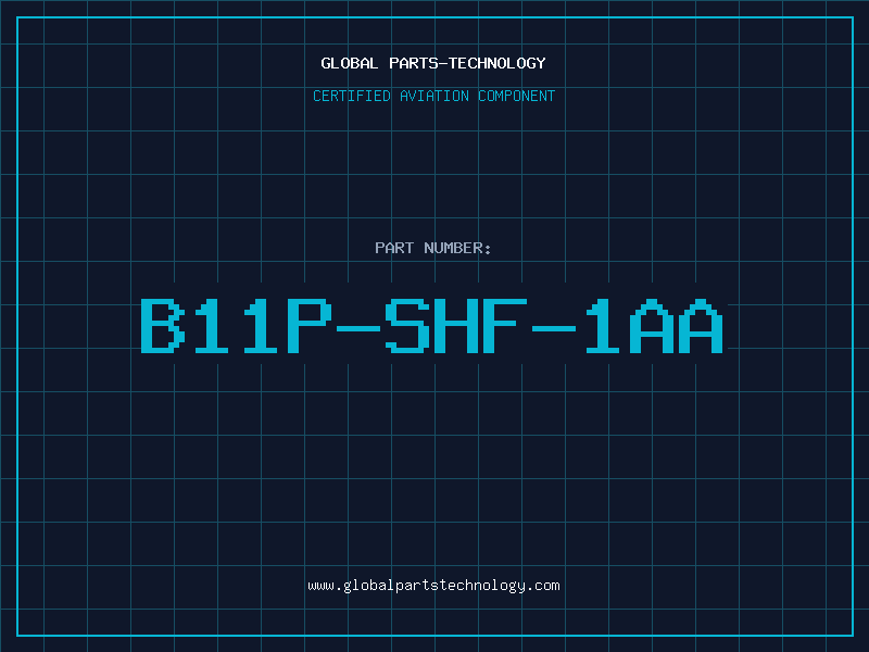 Aviation Part B11P-SHF-1AA