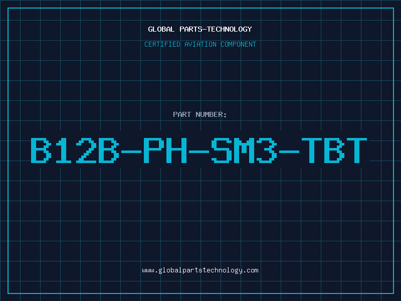 Aviation Part B12B-PH-SM3-TBT