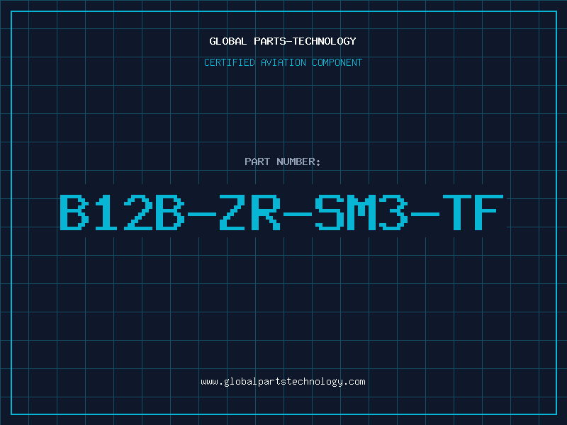 Aviation Part B12B-ZR-SM3-TF