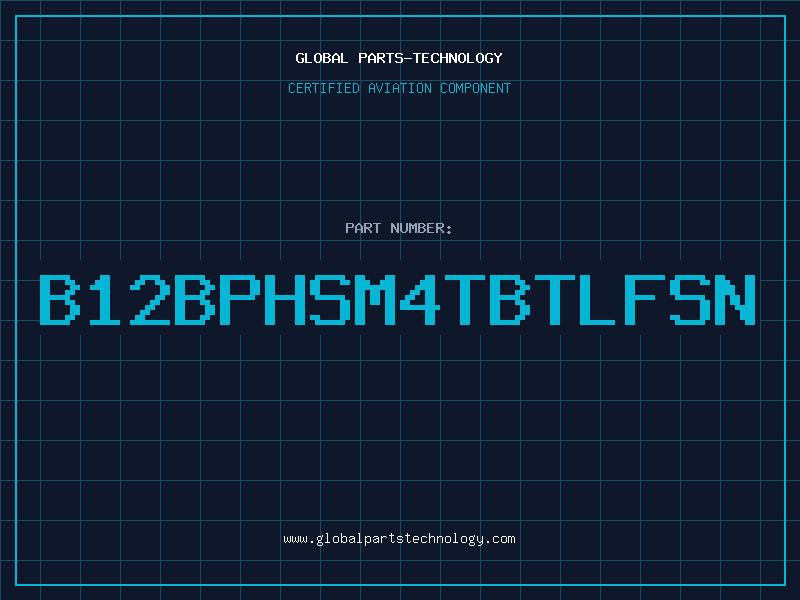 Aviation Part B12BPHSM4TBTLFSN