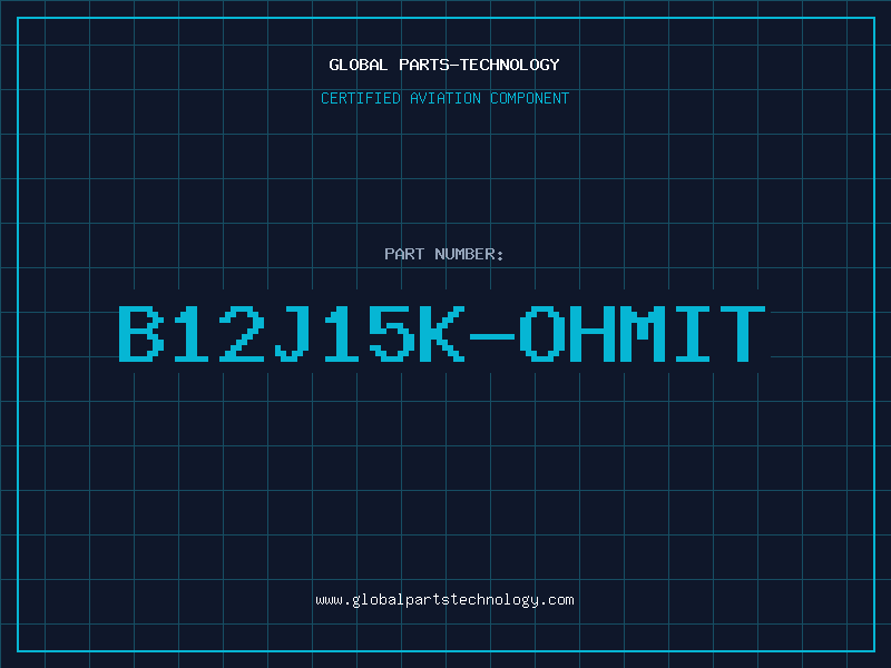 Aviation Part B12J15K-OHMIT