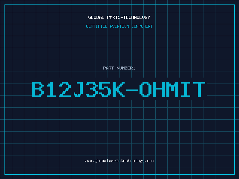 Aviation Part B12J35K-OHMIT