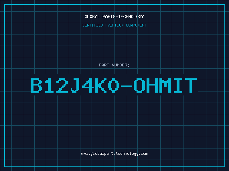 Aviation Part B12J4K0-OHMIT