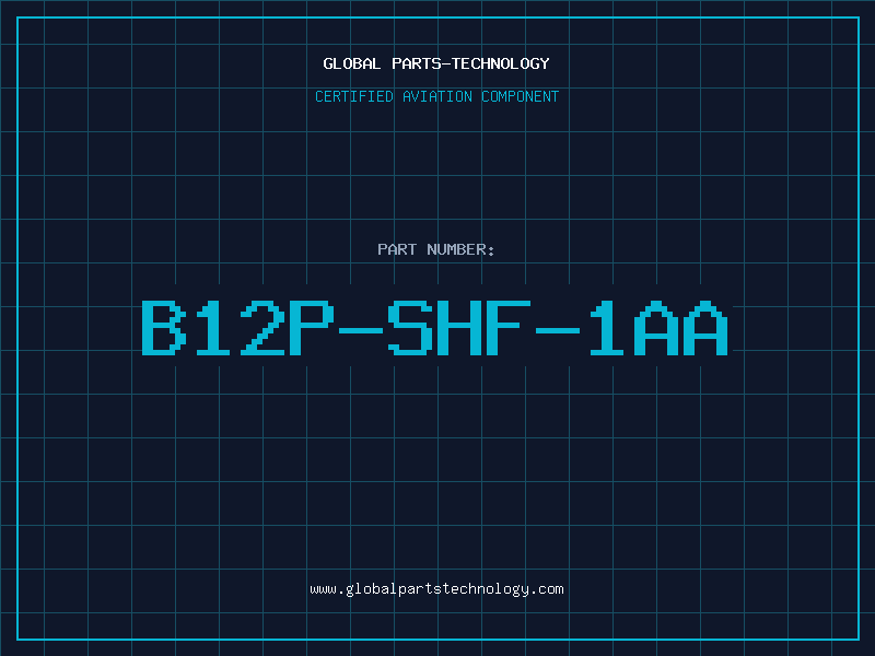 Aviation Part B12P-SHF-1AA